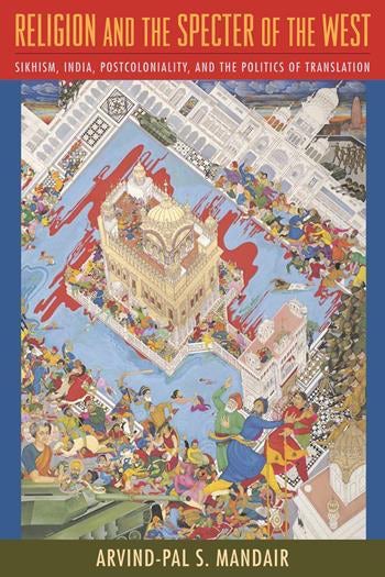 9780231147248 Religion and the Specter of the West by Arvind-Pal Mandair
